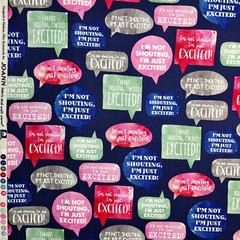 Speech Bubble Fabric I’m Not Shouting I’m Just Excited Joann 1.75 YDS 100%Cotton