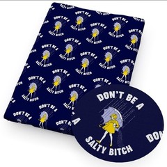 Adult Don’t be a salty B!tch Polycotton woven fabric 18×55″ 1160726