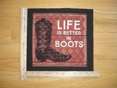 Life Is Better In Boots Western Cotton Quilt Fabric Block 8 3/4″ x 9″