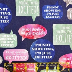 Speech Bubble Fabric I’m Not Shouting I’m Just Excited Joann 1.75 YDS 100%Cotton
