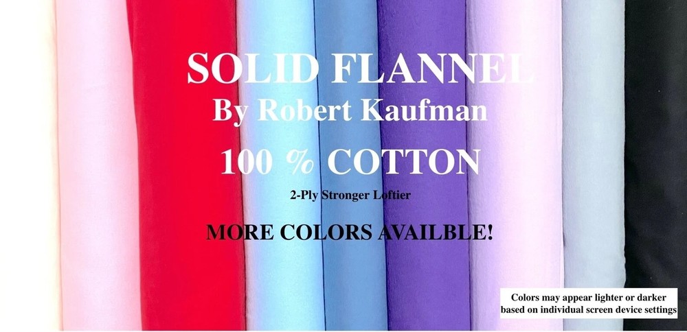 Robert Kaufman’s FLANNEL SOLID COLOR Fabric 100% Cotton 2 Ply Loftier