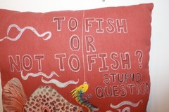 Hand painted To Fish or Not To Fish? Stupid Question- Throw Pillow 15″X15″